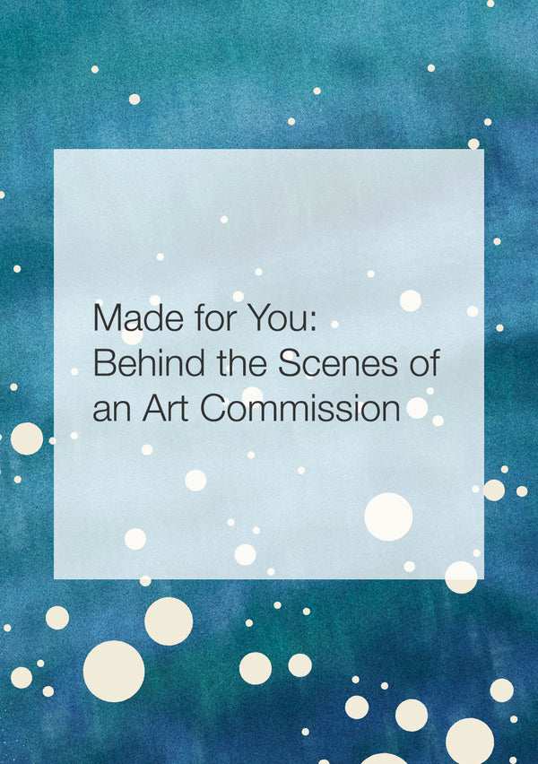 Made for You: Behind the Scenes of an Art Commission