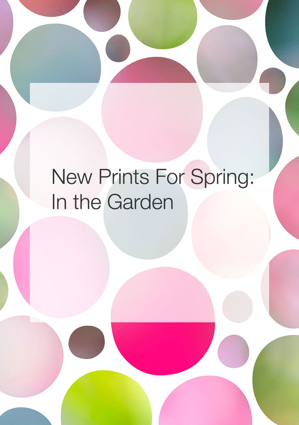 New Prints for Spring: In the Garden